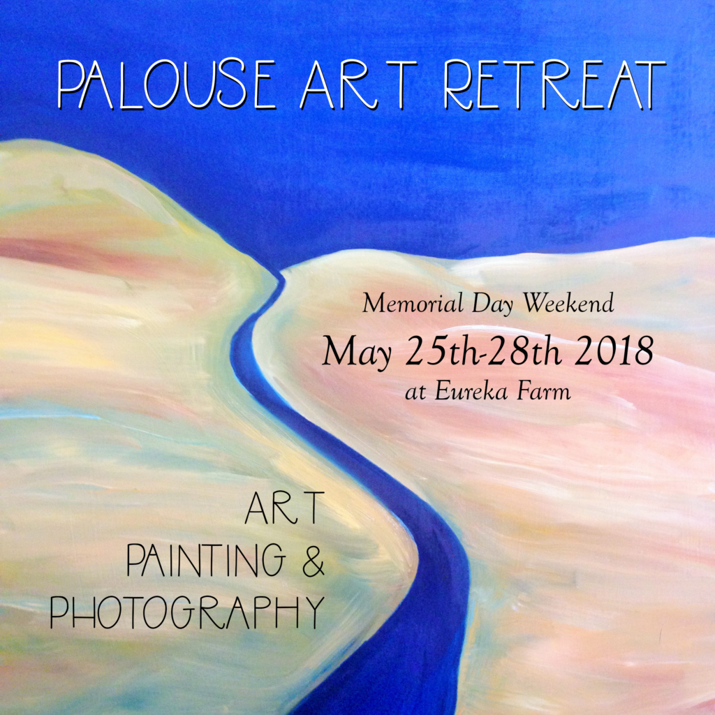 Palouse Art Retreat 2018 Palouse Art Retreat 2018